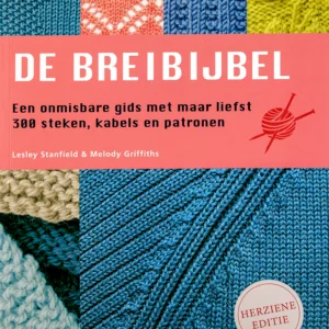 breibijbel onmisbare gids met maar liefst 340 steken , kabels en patronen